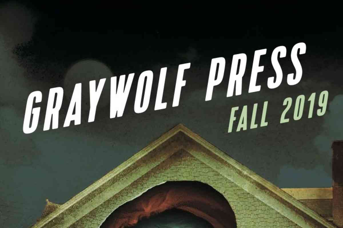 Presenting Graywolf's Fall 2019 Catalog Graywolf Press